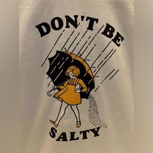 Everyone loves a teeshirt Don’t be salty!